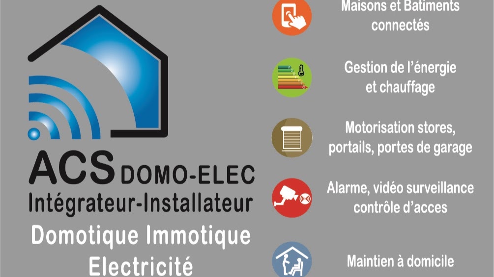 ACS DOMO-ELEC Electricité Domotique Climatisation Alarme Vidéo Surveillance Contrôle d’accès