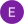 E S